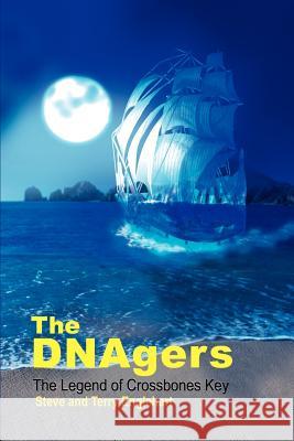 The DNAgers: The Legend of Crossbones Key Steve Englehart Terry Englehart 9780595166961 iUniverse