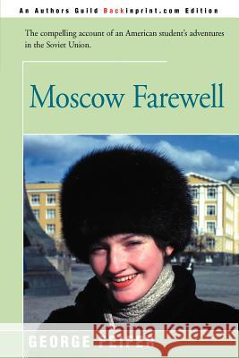 Moscow Farewell George Feifer 9780595167289