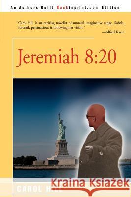 Jeremiah 8:20 Carol Hill 9780595167562 Backinprint.com
