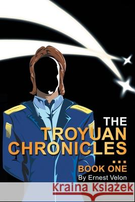 The Troyuan Chronicles Ernest Velon 9780595168156 Writers Club Press