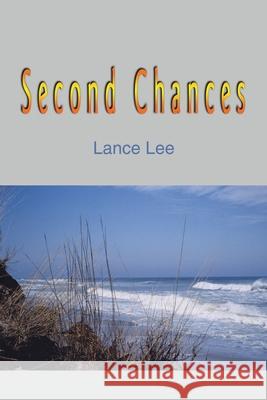 Second Chances Lance Lee 9780595168217 iUniverse