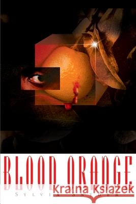 Blood Orange Sylvia Snyder 9780595168835 Writers Club Press