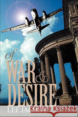 Of War and Desire Lee Jacoby 9780595168903