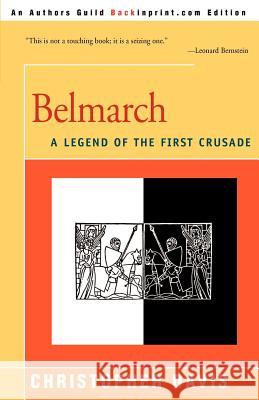 Belmarch: A Legend of the First Crusade Davis, Christopher 9780595169023