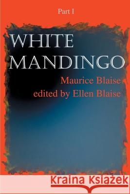 White Mandingo: Part I Blaise, Maurice 9780595170098 Writers Club Press
