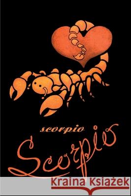 Scorpio: Poetry of Romantic Expressions for Women Scorpio 9780595170500