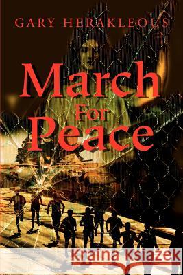 March for Peace Gary Herakleous 9780595170548 Writer's Showcase Press