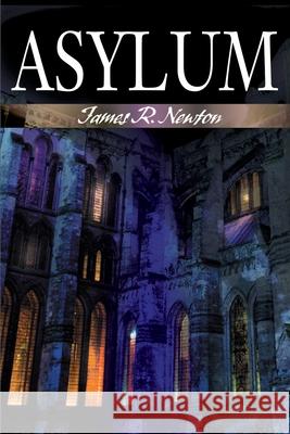 Asylum James R. Newton 9780595170616