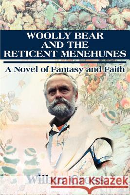 Woolly Bear and the Reticent Menehunes: A Novel of Fantasy and Faith Cross, Wilbur 9780595170715 Writers Club Press