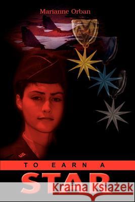 To Earn a Star Marianne Orban 9780595170807 Writers Club Press