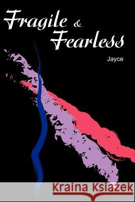 Fragile & Fearless Jayce 9780595170876