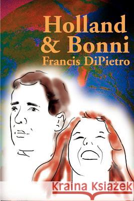 Holland & Bonni Francis DiPietro 9780595170906 Writers Club Press