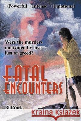 Fatal Encounters Bill York Angus McIver 9780595171118 Writers Club Press