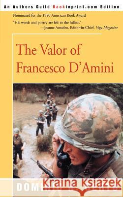 The Valor of Francesco D'Amini Dominic N. Certo 9780595171859