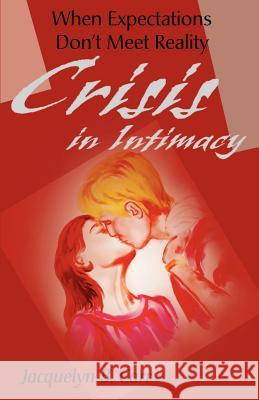 Crisis in Intimacy Jacquelyn B. Carr 9780595172078 Authors Choice Press