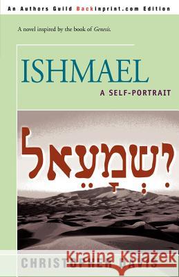 Ishmael: A Self-Portrait Davis, Christopher 9780595172153