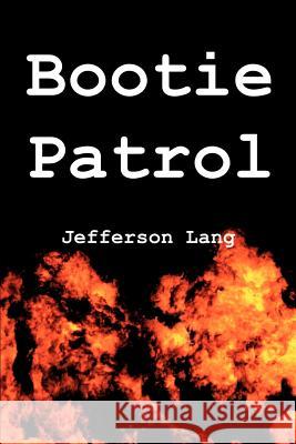 Bootie Patrol Jefferson Lang 9780595172221 Writers Club Press