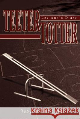 Teeter-Totter: Lee Ann's Diary Sampson, Ruby a. 9780595172481 Writers Club Press