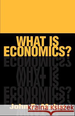 What is Economics? John Edward Maher 9780595174270