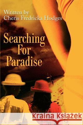 Searching for Paradise Cheris Fredricka Hodges 9780595175420 Writers Club Press