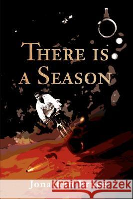 There is a Season Jonathan Bruce 9780595175659 Writers Club Press