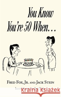You Know You're 50 When... Fred, Jr. Fox Jack Stein Jae Choi 9780595175772 Writers Club Press