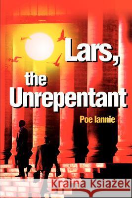 Lars, the Unrepentant Poe Iannie 9780595176014 Writer's Showcase Press