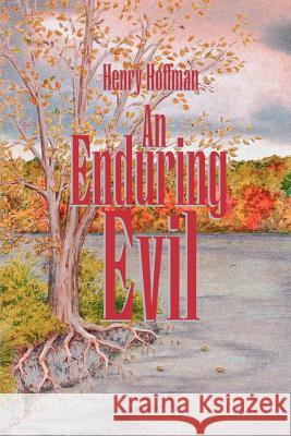 An Enduring Evil Henry Hoffman 9780595177394