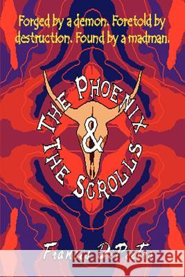 The Phoenix & the Scrolls Francis DiPietro 9780595177882 Writers Club Press