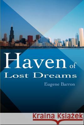 Haven of Lost Dreams Eugene Barron 9780595178643 Writers Club Press