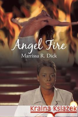 Angel Fire Marrissa R. Dick 9780595178841 Writers Club Press