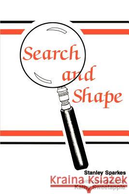 Search and Shape Stanley Sparkes 9780595179114 Authors Choice Press