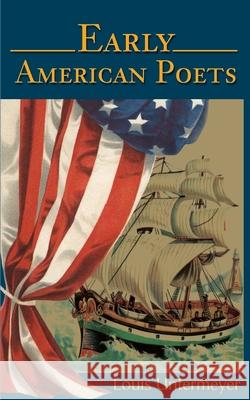 Early American Poets Louis Untermeyer 9780595179237