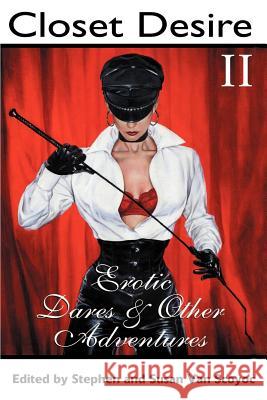 Closet Desire II: Erotic Dares and Other Adventures Van Scoyoc, Stephen 9780595179893 Authors Choice Press