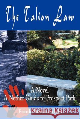 The Talion Law: A Nether Guide to Prospect Park Palescandolo, Frank 9780595179978