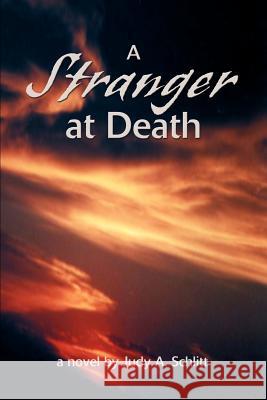 A Stranger at Death Judy A. Schlitt 9780595181025 Writers Club Press