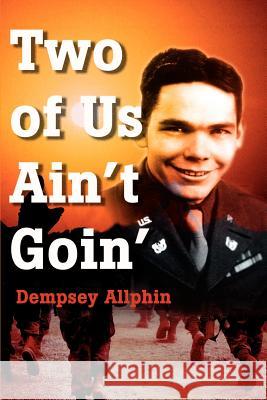 Two of Us Ain't Goin' Dempsey Allphin 9780595182053 Writers Club Press