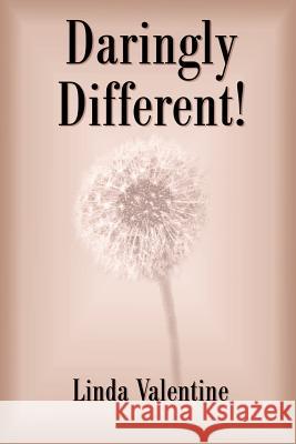 Daringly Different! Linda Valentine 9780595182367 Writers Club Press