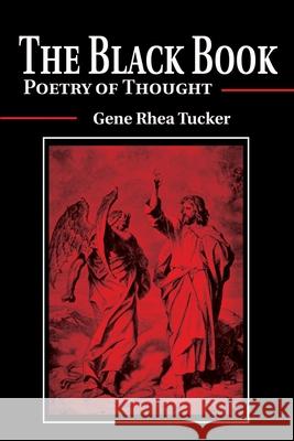 The Black Book: Poetry of Thought Tucker, Gene Rhea 9780595182398 Writers Club Press