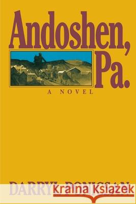 Andoshen, Pa. Darryl Ponicsan 9780595182527 Authors Choice Press