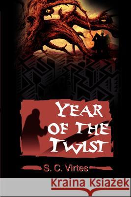 Year of the Twist Scott C. Virtes 9780595182558 Writers Club Press