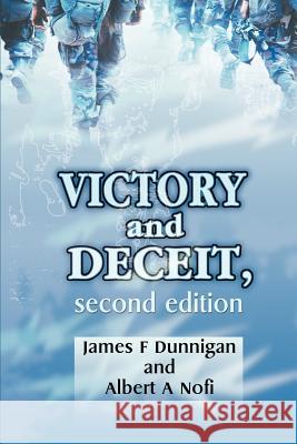 Victory and Deceit : Deception and Trickery at War James F. Dunnigan Albert A. Nofi 9780595184057 Writers Club Press