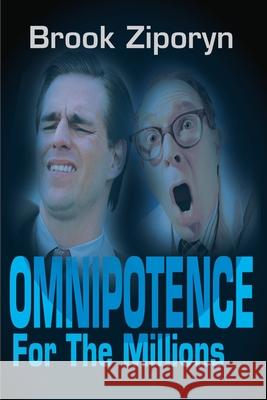 Omnipotence for the Millions Brook Ziporyn 9780595184149 Authors Choice Press