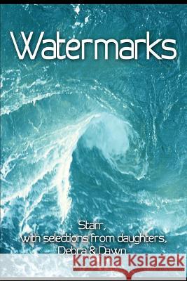 Watermarks Starr Foster Debra Pellitier Dawn Cayer 9780595185078