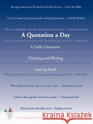 A Quotation a Day World Inc Educatio 9780595185092 Teacher's Choice Press