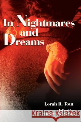 In Nightmares and Dreams Lorah R. Tout 9780595185177