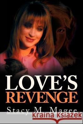 Love's Revenge Stacy M. Magee 9780595185221 Writers Club Press