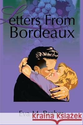 Letters from Bordeaux Eva M. Brehm 9780595185559 Writers Club Press