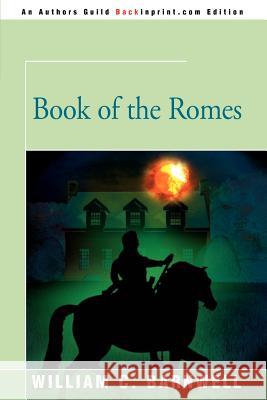 Book of the Romes William C. Barnwell 9780595185610 Backinprint.com