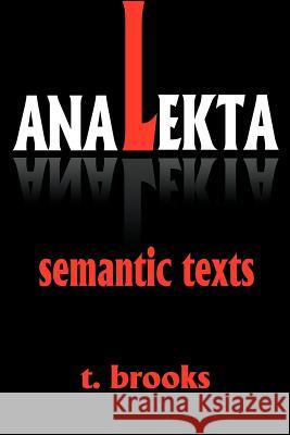 Analekta: Semantic Texts Brooks, Todd 9780595186563 Writers Club Press